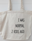 Sac / Cabas "J'étais normale il y a 2 enfants"