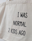 Sac / Cabas "J'étais normale il y a 2 enfants"