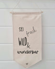 Fabric pennant "Be cheeky, wild, and wonderful"