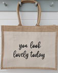 Bag / Shopper "you look lovely today"